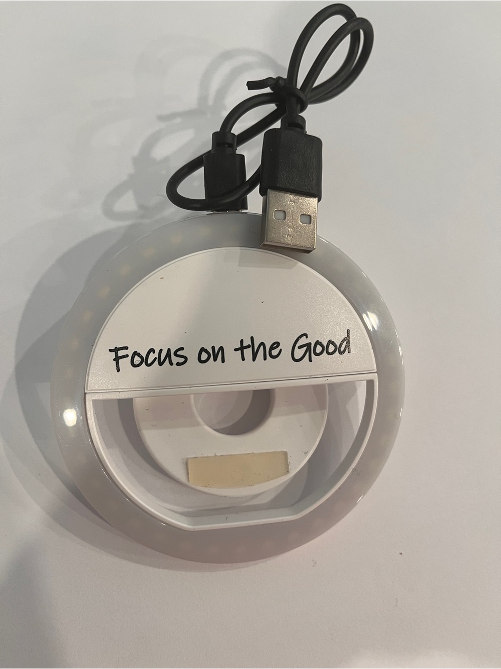 White Ring Light Phone Clip Rechargeable LED Selfie Ring “ Focus on the Good"